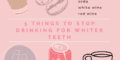 5 Things To Stop Drinking For Whiter Teeth