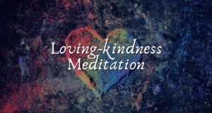 Loving kindness Meditation