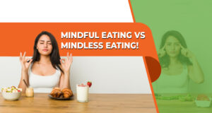 Mindful Eating Vs. Mindless Eating